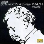 Albert Schweitzer plays Bach, Vol.1