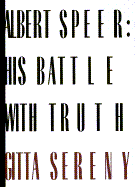 Albert Speer: His Battle with Truth