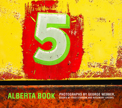 Alberta Book: Photographs by George Webber - Webber, George (Photographer)