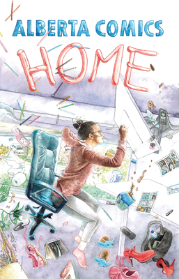 Alberta Comics Anthology: Home - Finbow, Alexander (Editor), and Proulx, Shea (Editor), and Pomeroy, Emily (Editor)