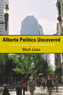 Alberta Politics Uncovered: Taking Back Our Province