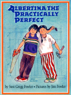 Albertina the Practically Perfect - Fowler, Susi Gregg