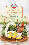 Albertine Goose Queen