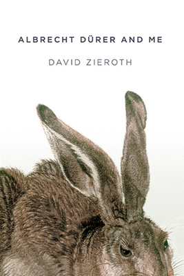 Albrecht D�rer and Me - Zieroth, David