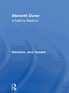 Albrecht Durer: A Guide to Research