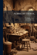 Albrecht Durer...
