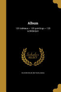 Album: 120 Tableaux = 120 Paintings = 120 Schilderijen