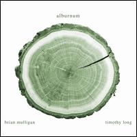 Alburnum - Brian Mulligan (baritone); Timothy Long (piano)