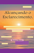 Alcan�ando o Esclarecimento.