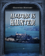 Alcatraz Is Haunted!