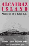 Alcatraz Island: Memoirs of a Rock Doc