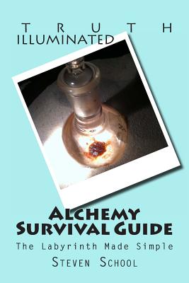 Alchemy Survival Guide: The Labyrinth Made Simple - School, Steven