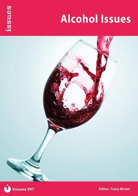 Alcohol Issues: Issues: PSHE & RSE Resources For Key Stage 3 & 4 - Biram, Tracy (Editor)