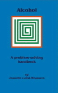 Alcohol Problem-solving: A Humanistic Nursing Approach