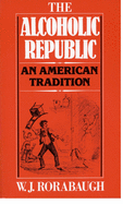 Alcoholic Republic: An American Tradition