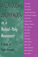 Alcoholics Anonymous as a Mutual-Help: A Study in Eight Societies