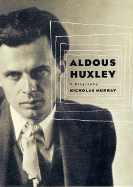 Aldous Huxley - Murray, Nicholas