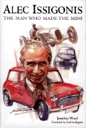 Alec Issigonis the Man Who Made the Mini