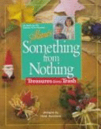 Aleene's Something from Nothing: Treasures from Trash