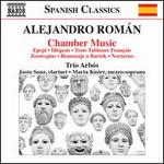 Alejandro Rom�n: Chamber Music