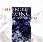 Aleksand�r Pe�i: The Broken Song