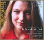 Alessandro Scarlatti: Belle madre de' fiori