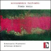 Alessandro Solbiati: Piano Works - Alfonso Alberti (piano); Emanuela Piemonti (piano)