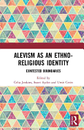 Alevism as an Ethno-Religious Identity: Contested Boundaries