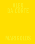 Alex Da Corte: Marigolds