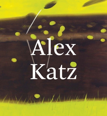 Alex Katz: Quick Light - Rowland, Ingrid D., and Andriesse, Jan, and Verwoert, Jan