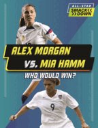 Alex Morgan vs. Mia Hamm: Who Would Win?