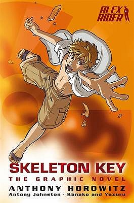 Alex Rider Graphic Novel 3: Skeleton Key - Horowitz, and Johnston, and Kanako