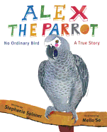 Alex the Parrot: No Ordinary Bird: A True Story