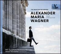 Alexander Maria Wagner: The Moscow Recording - Alexander Maria Wagner (piano); Bettina Sch�nenberg (speech/speaker/speaking part);...