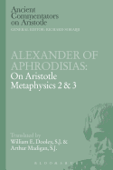 Alexander of Aphrodisias: On Aristotle Metaphysics 2&3