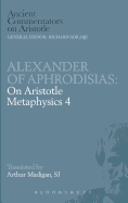 Alexander of Aphrodisias: On Aristotle Metaphysics 4
