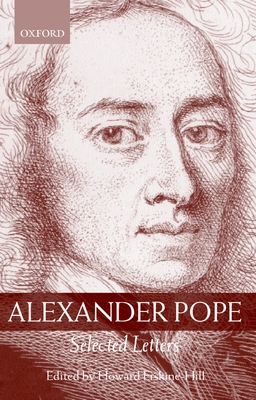 Alexander Pope: Selected Letters - Pope, Alexander, and Erskine-Hill, Howard (Editor)