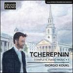 Alexander Tcherepnin: Complete Piano Music, Vol. 1