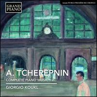 Alexander Tcherepnin: Complete Piano Music, Vol. 2 - Giorgio Koukl (piano)