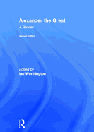 Alexander the Great: A Reader