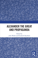Alexander the Great and Propaganda