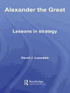 Alexander the Great: Lessons in Strategy