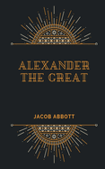 ALEXANDER The Great