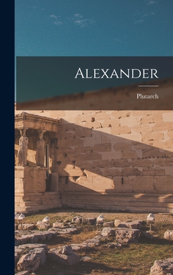 Alexander - Plutarch (Creator)