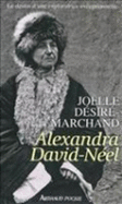 Alexandra David-Neel: Vie ET Voyages