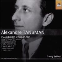 Alexandre Tansman: Piano Music, Vol. 1 - Danny Zelibor (piano)