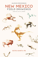 Alexis Rockman: New Mexico Field Drawings