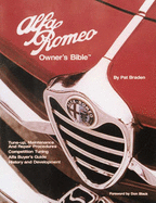 Alfa Romeo Owner's Bible - Braden, Pat, and Black, Don (Foreword by)