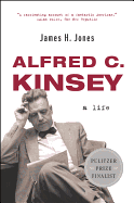 Alfred C. Kinsey: A Life