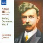 Alfred Hill: String Quartets, Vol. 3